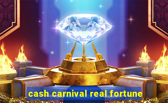 cash carnival real fortune